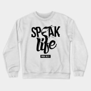 speak life Crewneck Sweatshirt